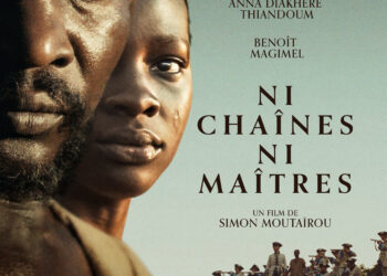 « Ni chaînes, ni maîtres » de Simon Moutaïrou, un film puissant sur la résistance face à l’oppression et  l’esclavage