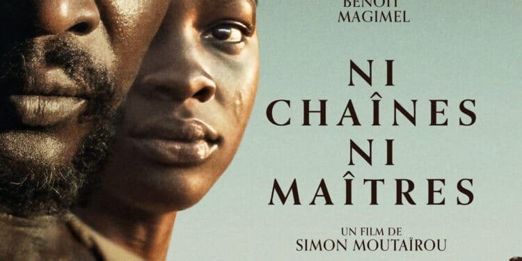 « Ni chaînes, ni maîtres » de Simon Moutaïrou, un film puissant sur la résistance face à l’oppression et l’esclavage